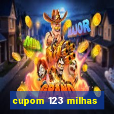 cupom 123 milhas